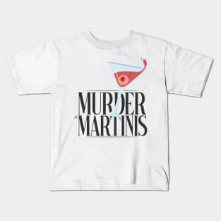 Murder & Martinis Kids T-Shirt